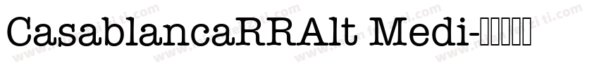 CasablancaRRAlt Medi字体转换
